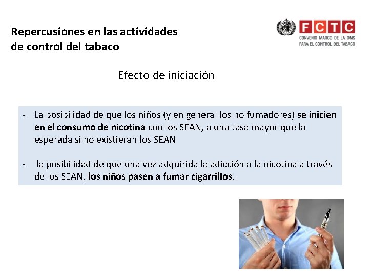 Repercusiones en las actividades de control del tabaco Efecto de iniciación - La posibilidad