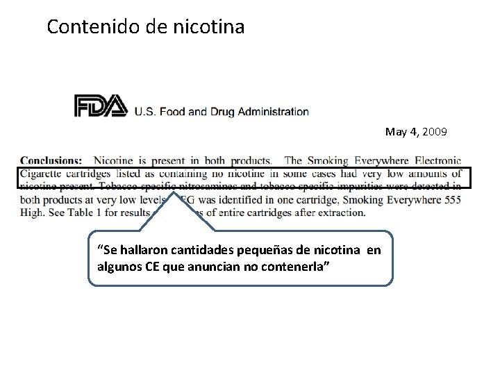 Contenido de nicotina May 4, 2009 “Se hallaron cantidades pequeñas de nicotina en algunos