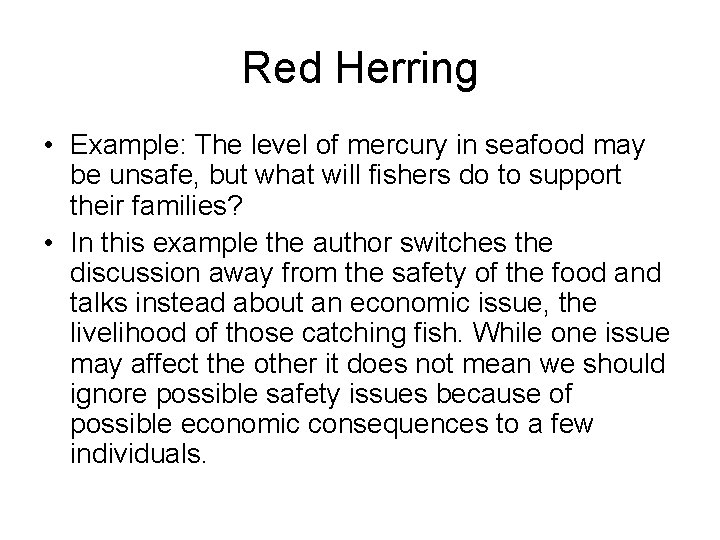 Red Herring • Example: The level of mercury in seafood may be unsafe, but