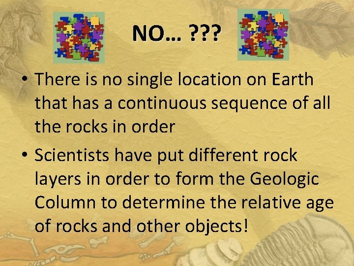 NO… ? ? ? • There is no single location on Earth that has