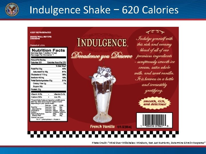 Indulgence Shake – 620 Calories Photo Credit: “Mind Over Milkshakes: Mindsets, Not Just Nutrients,