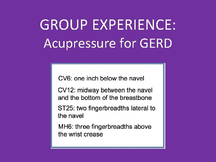 GROUP EXPERIENCE: Acupressure for GERD 