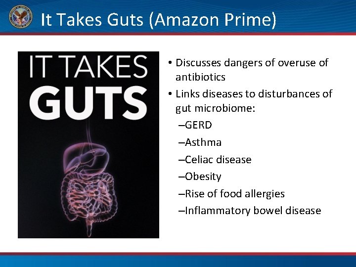 It Takes Guts (Amazon Prime) • Discusses dangers of overuse of antibiotics • Links