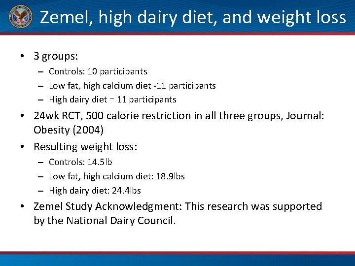  Zemel, high dairy diet, and weight loss • 3 groups: – Controls: 10