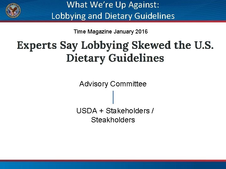 What We’re Up Against: Lobbying and Dietary Guidelines Time Magazine January 2016 Advisory Committee
