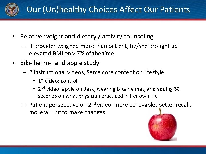  Our (Un)healthy Choices Affect Our Patients • Relative weight and dietary / activity