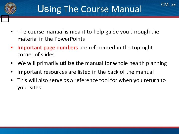  � Using The Course Manual CM. xx • The course manual is meant