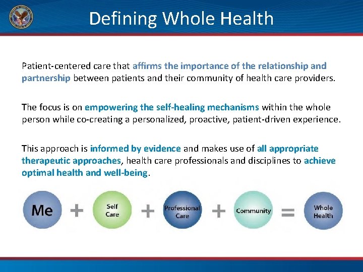 Defining Whole Health Patient-centered care that affirms the importance of the relationship and partnership