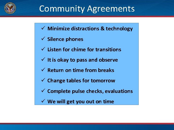  Community Agreements ü Minimize distractions & technology ü Silence phones ü Listen for