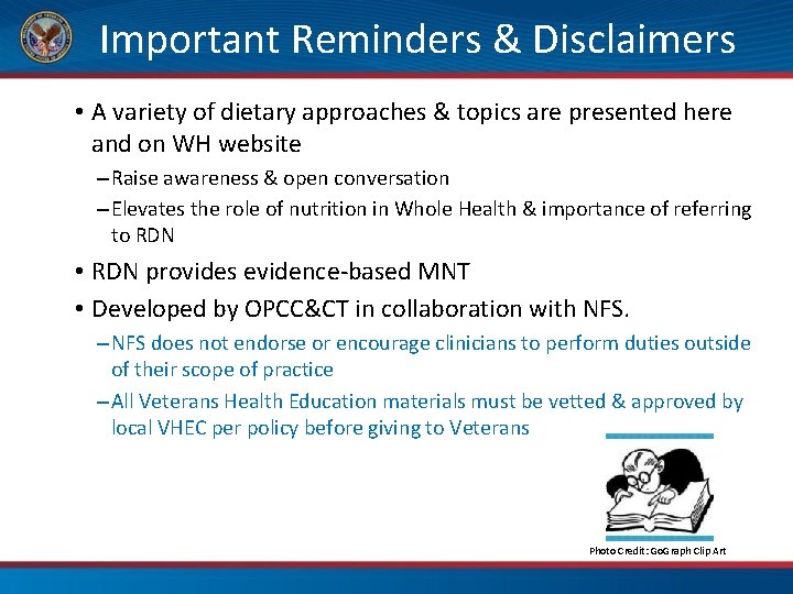  Important Reminders & Disclaimers • A variety of dietary approaches & topics are