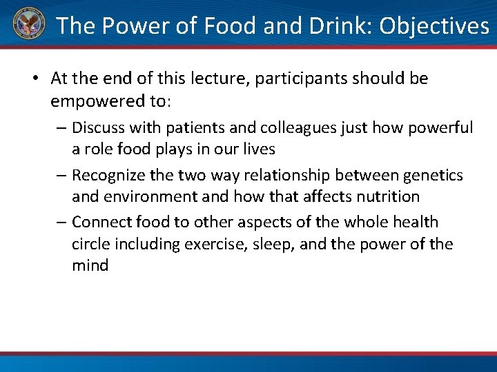  The Power of Food and Drink: Objectives • At the end of this