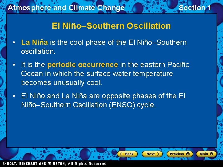Atmosphere and Climate Change Section 1 El Niño–Southern Oscillation • La Niña is the