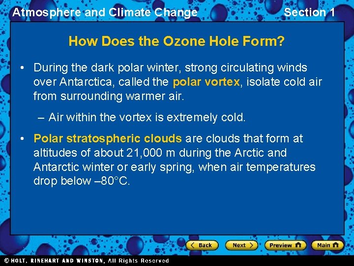 Atmosphere and Climate Change Section 1 How Does the Ozone Hole Form? • During