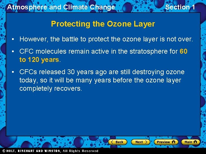 Atmosphere and Climate Change Section 1 Protecting the Ozone Layer • However, the battle