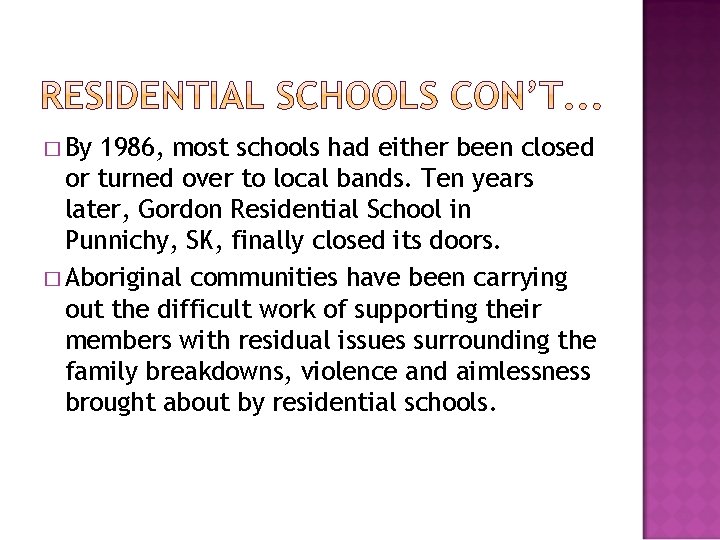 � By 1986, most schools had either been closed or turned over to local