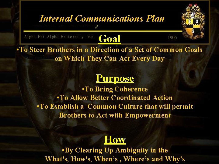 Internal Communications Plan Goal • To Steer Brothers in a Direction of a Set