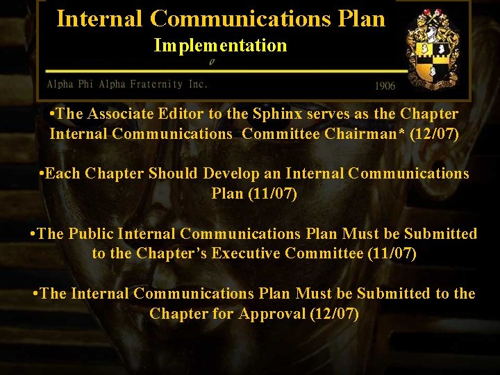 Internal Communications Plan Implementation • The Associate Editor to the Sphinx serves as the