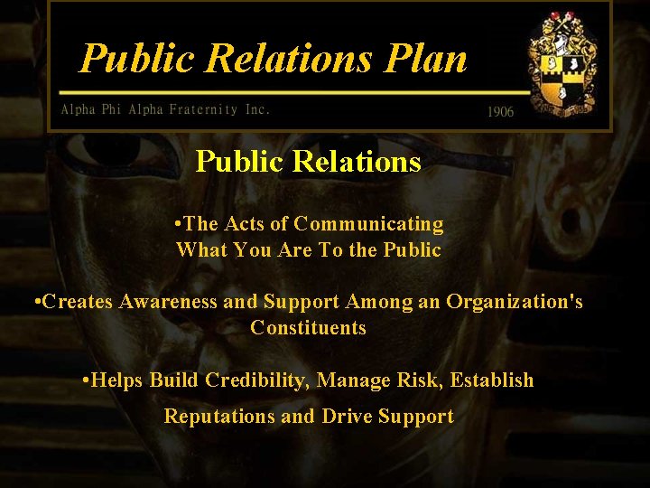 Public Relations Plan Public Relations • The Acts of Communicating What You Are To