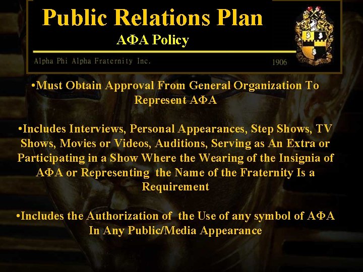 Public Relations Plan AΦA Policy • Must Obtain Approval From General Organization To Represent
