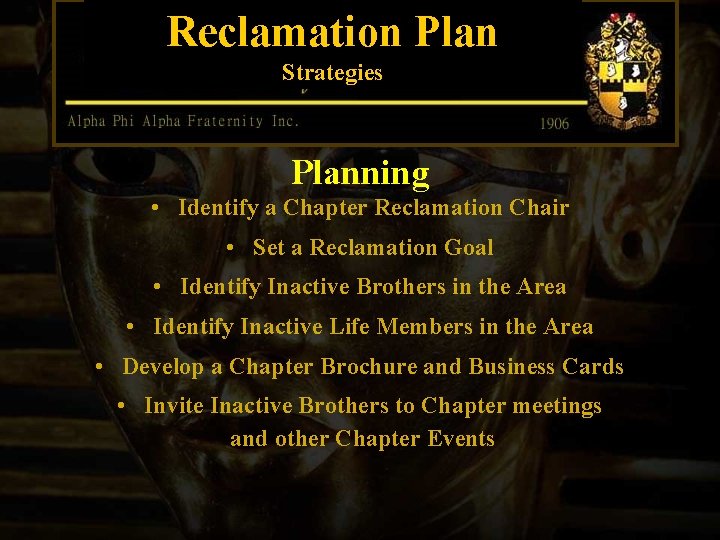 Reclamation Plan Strategies Planning • Identify a Chapter Reclamation Chair • Set a Reclamation