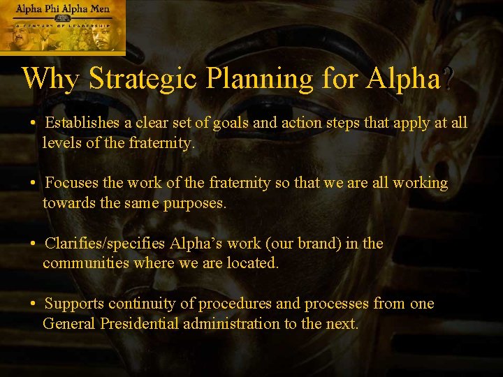 Why Strategic Planning for Alpha? • Establishes a clear set of goals and action