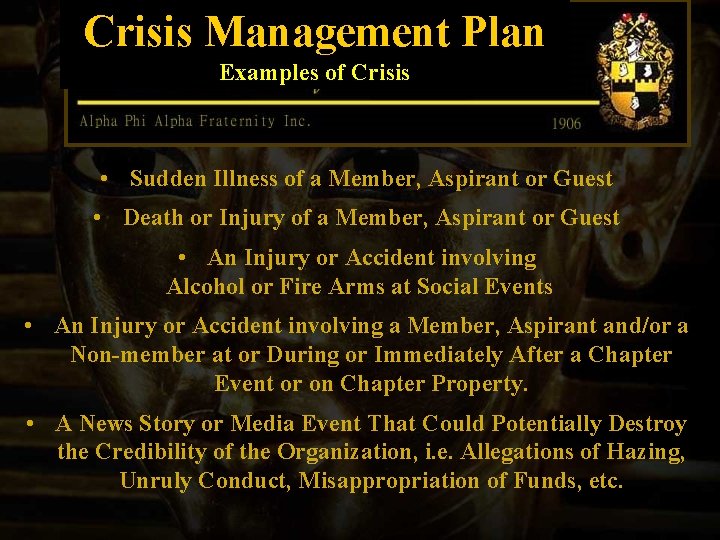 Crisis Management Plan Examples of Crisis • Sudden Illness of a Member, Aspirant or