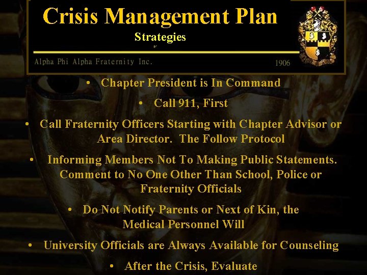 Crisis Management Plan Strategies • Chapter President is In Command • Call 911, First