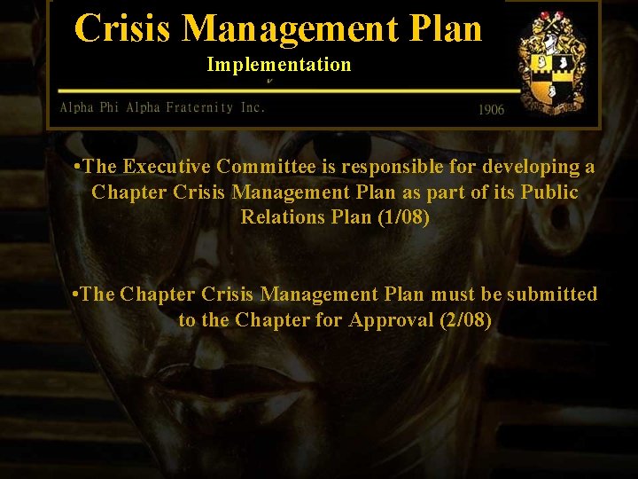 Crisis Management Plan Implementation • The Executive Committee is responsible for developing a Chapter