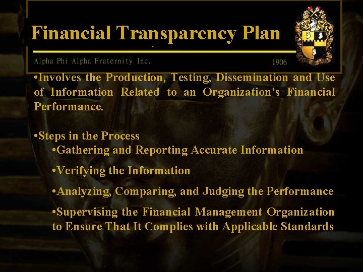 Financial Transparency Plan • Involves the Production, Testing, Dissemination and Use of Information Related