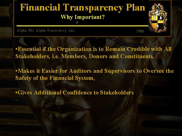 Financial Transparency Plan Why Important? • Essential if the Organization is to Remain Credible