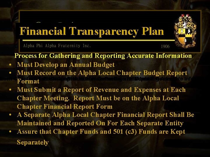 Financial Transparency Plan Process for Gathering and Reporting Accurate Information • Must Develop an