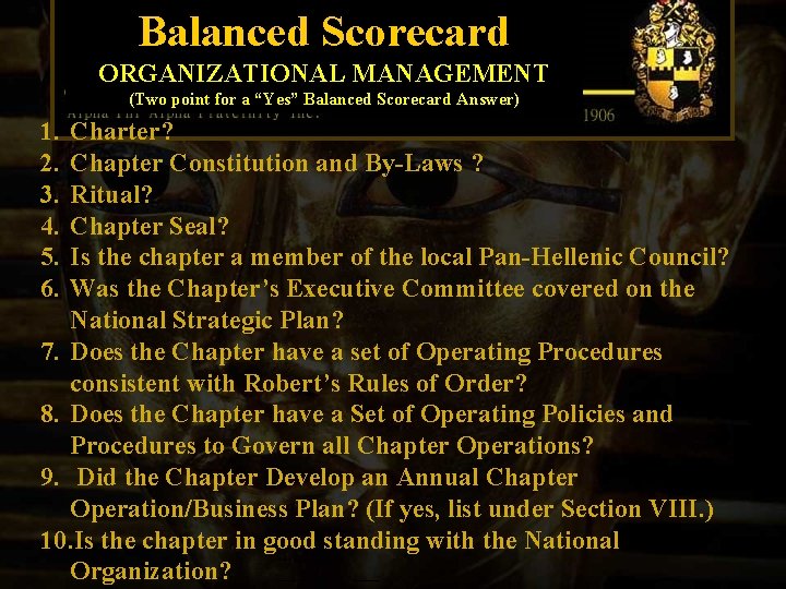 Balanced Scorecard ORGANIZATIONAL MANAGEMENT (Two point for a “Yes” Balanced Scorecard Answer) 1. 2.