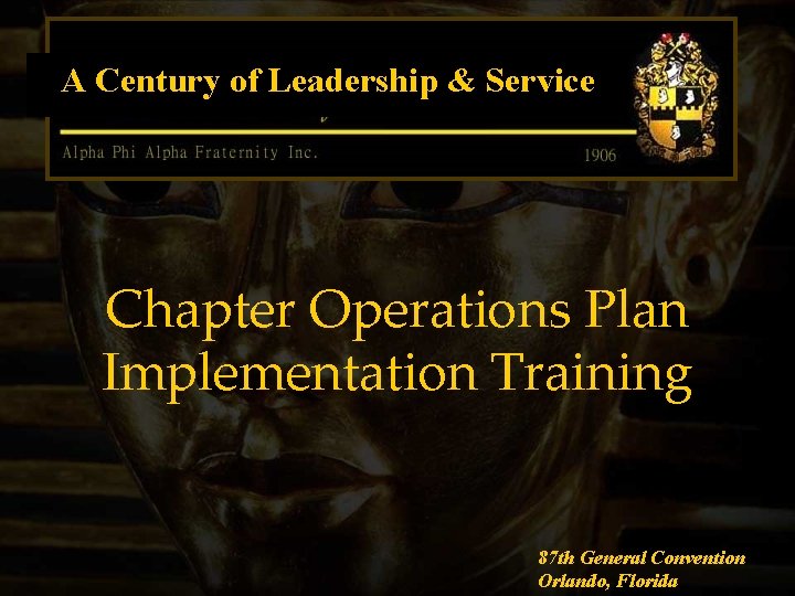 A Century of Leadership & Service Chapter Operations Plan Implementation Training 87 th General