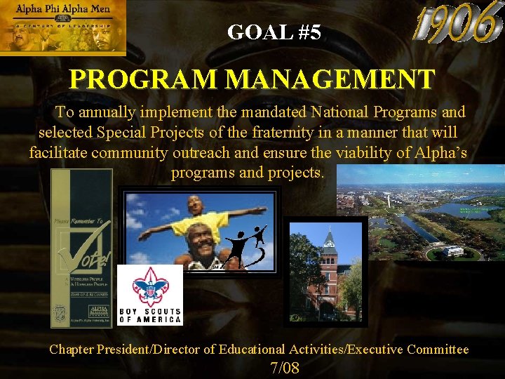 GOAL #5 PROGRAM MANAGEMENT To annually implement the mandated National Programs and selected Special