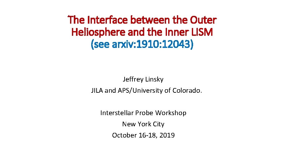 The Interface between the Outer Heliosphere and the Inner LISM (see arxiv: 1910: 12043)