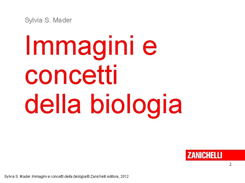 Sylvia S. Mader Immagini e concetti della biologia 2 Sylvia S. Mader Immagini e