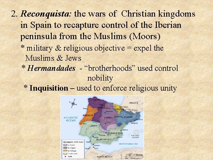 2. Reconquista: the wars of Christian kingdoms in Spain to recapture control of the