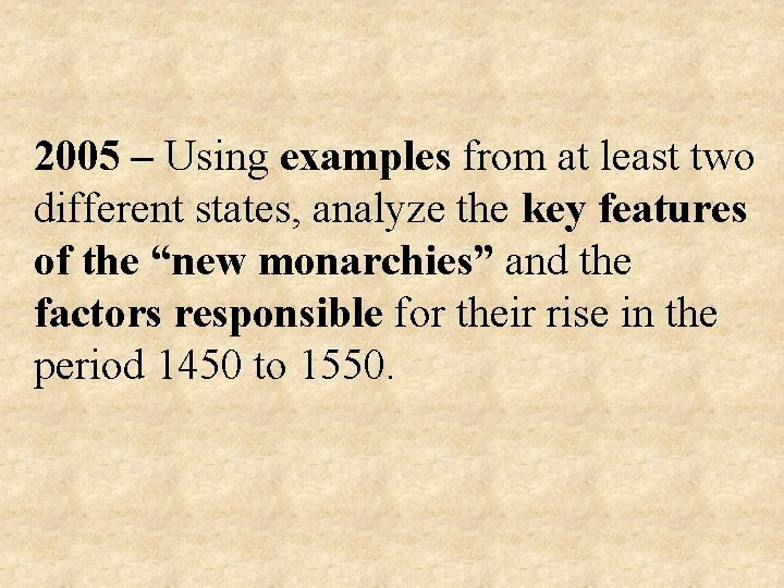 2005 – Using examples from at least two different states, analyze the key features