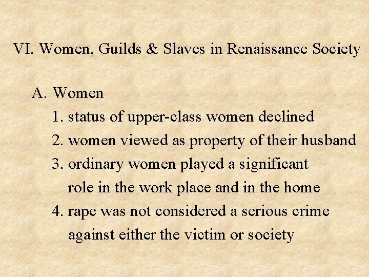 VI. Women, Guilds & Slaves in Renaissance Society A. Women 1. status of upper-class