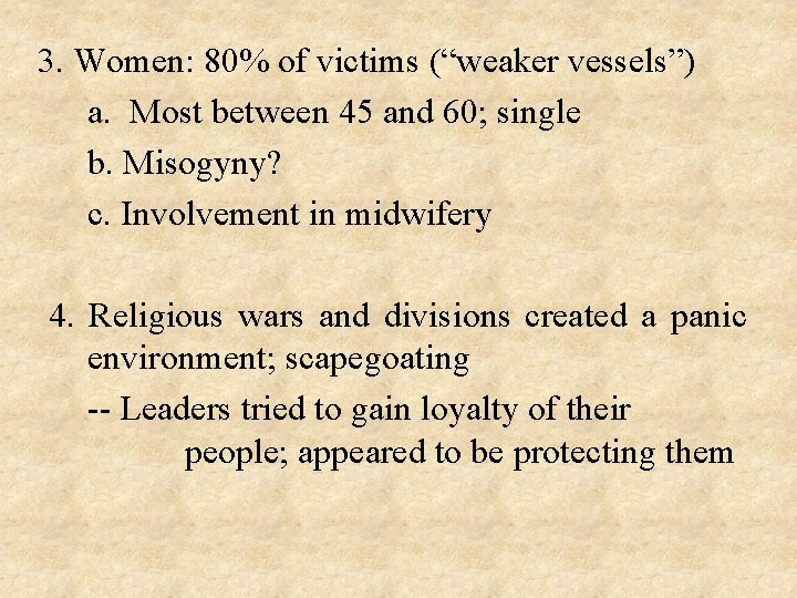 3. Women: 80% of victims (“weaker vessels”) a. Most between 45 and 60; single