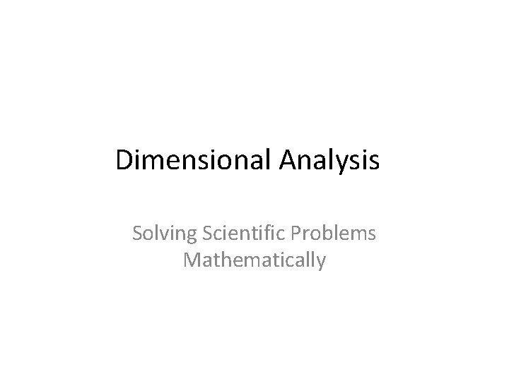 Dimensional Analysis Solving Scientific Problems Mathematically 