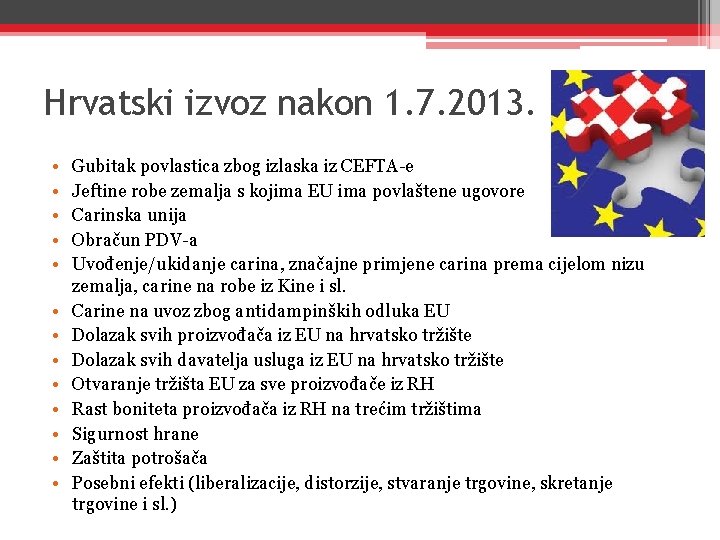 Hrvatski izvoz nakon 1. 7. 2013. • • • • Gubitak povlastica zbog izlaska