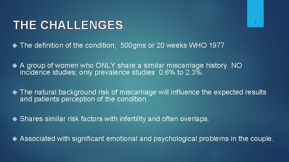 THE CHALLENGES 2 The definition of the condition; 500 gms or 20 weeks WHO THE CHALLENGES 2 The definition of the condition; 500 gms or 20 weeks WHO