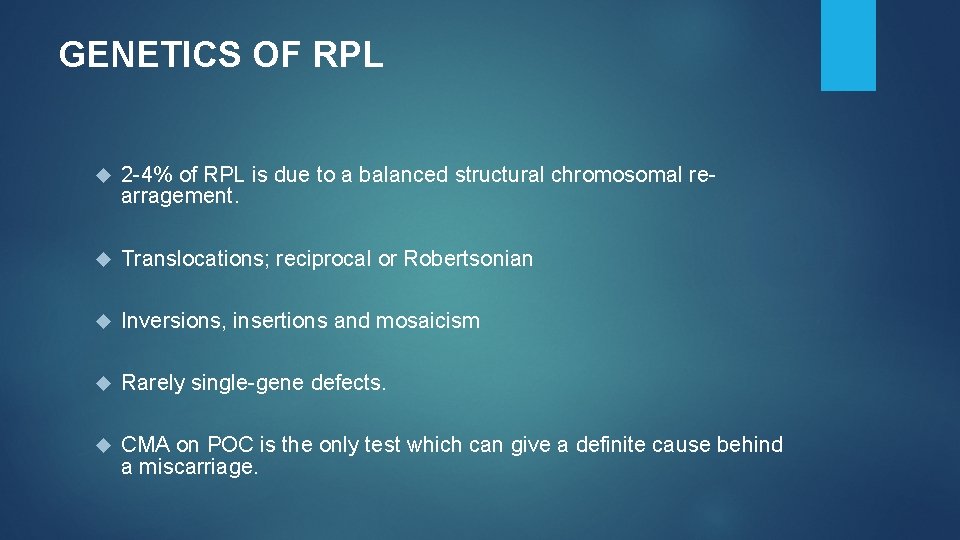 GENETICS OF RPL 2 -4% of RPL is due to a balanced structural chromosomal GENETICS OF RPL 2 -4% of RPL is due to a balanced structural chromosomal