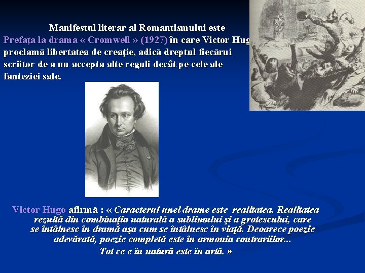  Manifestul literar al Romantismului este Prefaţa la drama « Cromwell » (1927) în