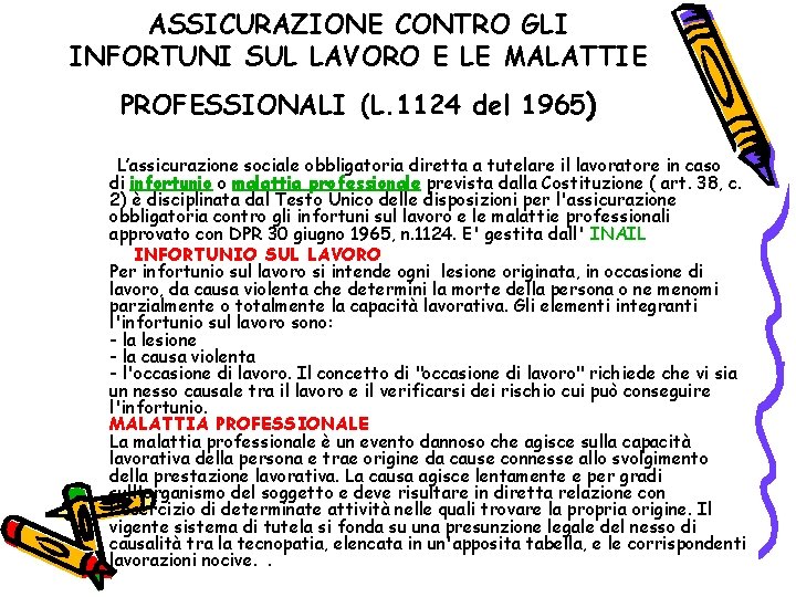 ASSICURAZIONE CONTRO GLI INFORTUNI SUL LAVORO E LE MALATTIE PROFESSIONALI (L. 1124 del 1965)