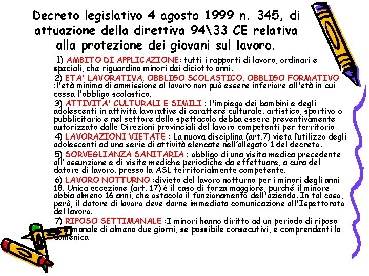 Decreto legislativo 4 agosto 1999 n. 345, di attuazione della direttiva 9433 CE relativa