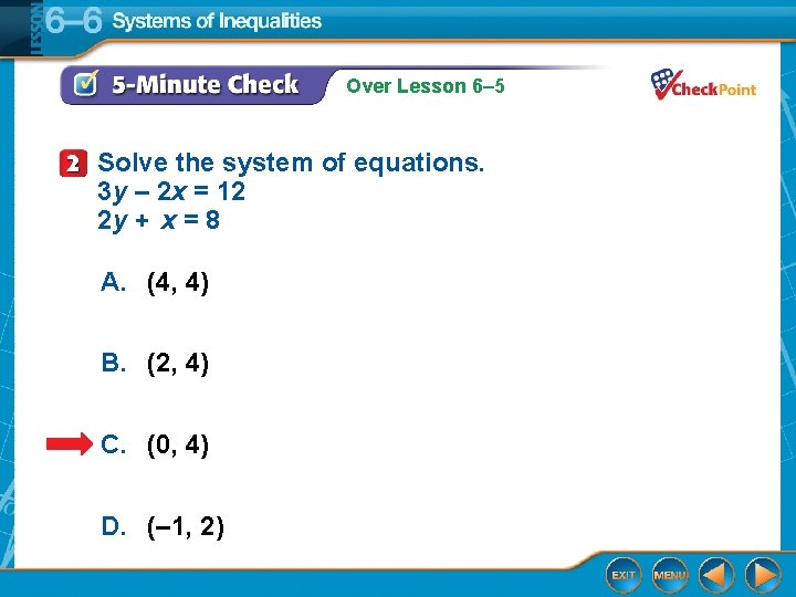 Over Lesson 6– 5 Solve the system of equations. 3 y – 2 x