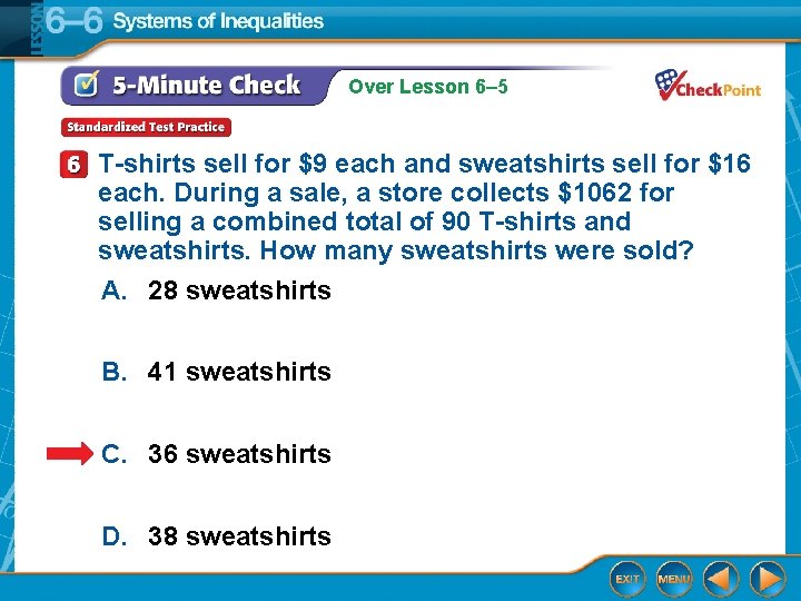 Over Lesson 6– 5 T-shirts sell for $9 each and sweatshirts sell for $16