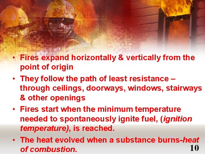  • Fires expand horizontally & vertically from the point of origin • They
